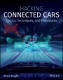 Hacking Connected Cars: Tactics, Techniques, and Procedures - ISBN 9781119491804