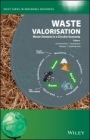 Waste Valorisation: Waste Streams in a Circular Economy - ISBN 9781119502708