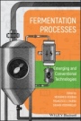 Fermentation Processes: Emerging and Conventional Technologies - ISBN 9781119505853