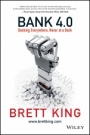 Bank 4.0: Banking Everywhere, Never at a Bank - ISBN 9781119506508