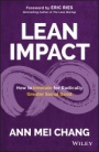 Lean Impact: How to Innovate for Radically Greater Social Good - ISBN 9781119506607