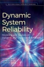 Dynamic System Reliability: Modeling and Analysis of Dynamic and Dependent Behaviors - ISBN 9781119507635