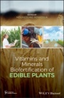 Vitamins and Minerals Biofortification of Edible Plants - ISBN 9781119511113