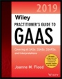 Wiley Practitioners Guide to GAAS 2019: Covering all SASs, SSAEs, SSARSs, PCAOB Auditing Standards, and Interpretations - ISBN 9781119511731