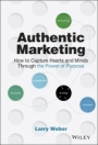 Authentic Marketing: How to Capture Hearts and Minds Through the Power of Purpose - ISBN 9781119513759