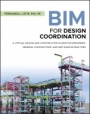 BIM for Design Coordination: A Virtual Design and Construction Guide for Designers, General Contractors, and MEP Subcontractors - ISBN 9781119516019
