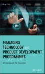 Managing Technology and Product Development Programmes: A Framework for Success - ISBN 9781119517245