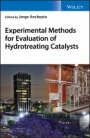 Experimental Methods for Evaluation of Hydrotreating Catalysts - ISBN 9781119517993