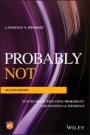 Probably Not: Future Prediction Using Probability and Statistical Inference - ISBN 9781119518105