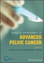 Surgical Management of Advanced Pelvic Cancer - ISBN 9781119518402