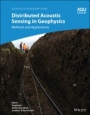 Distributed Acoustic Sensing in Geophysics: Methods and Applications - ISBN 9781119521792