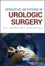 Operative Dictations in Urologic Surgery - ISBN 9781119524311