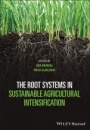 The Root Systems in Sustainable Agricultural Intensification - ISBN 9781119525400