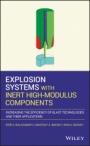 Explosion Systems with Inert High–Modulus Components: Increasing the Efficiency of Blast Technologies and Their Applications - ISBN 9781119525448