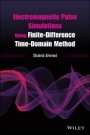 Electromagnetic Pulse Simulations Using Finite–Difference Time–Domain Method - ISBN 9781119526179