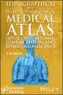 Topographical and Pathotopographical Medical Atlas of the Chest, Abdomen, Lumbar Region, and Retroperitoneal Space - ISBN 9781119526261