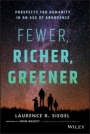 Fewer, Richer, Greener: Prospects for Humanity in an Age of Abundance - ISBN 9781119526896