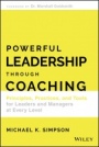Powerful Leadership Through Coaching: Principles, Practices, and Tools for Leaders and Managers at Every Level - ISBN 9781119529026