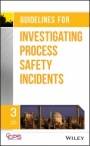 Guidelines for Investigating Process Safety Incidents - ISBN 9781119529071