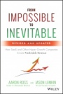 From Impossible to Inevitable: How SaaS and Other Hyper–Growth Companies Create Predictable Revenue - ISBN 9781119531692