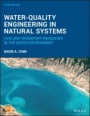 Water–Quality Engineering in Natural Systems: Fate and Transport Processes in the Water Environment - ISBN 9781119532026