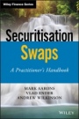 Securitisation Swaps: A Practitioners Handbook - ISBN 9781119532279