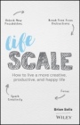 Lifescale: How to Live a More Creative, Productive, and Happy Life - ISBN 9781119535867