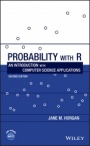 Probability with R: An Introduction with Computer Science Applications - ISBN 9781119536949