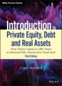 Introduction to Private Equity, Debt and Real Assets: From Venture Capital to LBO, Senior to Distressed Debt, Immaterial to Fixed Assets - ISBN 9781119537380