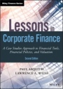 Lessons in Corporate Finance: A Case Studies Approach to Financial Tools, Financial Policies, and Valuation - ISBN 9781119537830