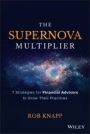 The Supernova Multiplier: 7 Strategies for Financial Advisors to Grow Their Practices - ISBN 9781119539803