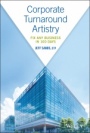 Corporate Turnaround Artistry: Fix Any Business in 100 Days - ISBN 9781119539988