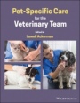 Pet–Specific Care for the Veterinary Team - ISBN 9781119540663