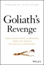 Goliaths Revenge: How Established Companies Turn the Tables on Digital Disruptors - ISBN 9781119541875