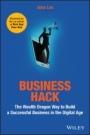 Business Hack: The Wealth Dragon Way to Build a Successful Business in the Digital Age - ISBN 9781119542292