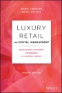 Luxury Retail and Digital Management: Developing Customer Experience in a Digital World - ISBN 9781119542339