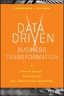 Data Driven Business Transformation: How to Disrupt, Innovate and Stay Ahead of the Competition - ISBN 9781119543152