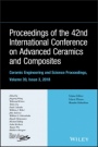 Proceedings of the 42nd International Conference on Advanced Ceramics and Composites, Ceramic Engineering and Science Proceedings, Issue 3 - ISBN 9781119543305