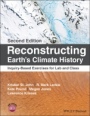 Reconstructing Earths Climate History: Inquiry–Based Exercises for Lab and Class - ISBN 9781119544111