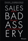 Sales Badassery: Kick Ass. Take Names. Crush the Competition. - ISBN 9781119546344