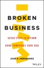 Broken Business: Seven Steps to Reform Good Companies Gone Bad - ISBN 9781119547501