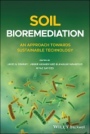 Soil Bioremediation: An Approach Towards Sustainable Technology - ISBN 9781119547952