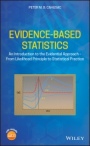 Evidence–Based Statistics: An Introduction to the Evidential Approach – from Likelihood Principle to Statistical Practice - ISBN 9781119549802