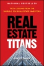 Real Estate Titans: 7 Key Lessons from the Worlds Top Real Estate Investors - ISBN 9781119550044