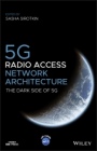 5G Radio Access Network Architecture: The Dark Side of 5G - ISBN 9781119550884