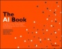 The AI Book: The Artificial Intelligence Handbook for Investors, Entrepreneurs and FinTech Visionaries - ISBN 9781119551904