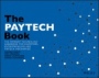 The PAYTECH Book: The Payment Technology Handbook for Investors, Entrepreneurs, and FinTech Visionaries - ISBN 9781119551911