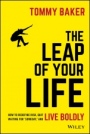 The Leap of Your Life: How to Redefine Risk, Quit Waiting For Someday, and Live Boldly - ISBN 9781119552536