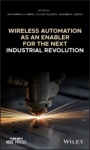 Wireless Automation as an Enabler for the Next Industrial Revolution - ISBN 9781119552611