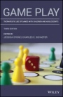 Game Play: Therapeutic Use of Games with Children and Adolescents - ISBN 9781119553762